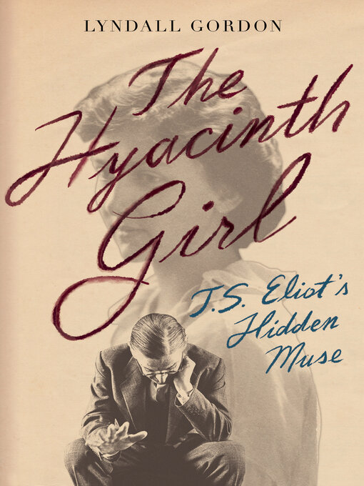 Title details for The Hyacinth Girl by Lyndall Gordon - Wait list